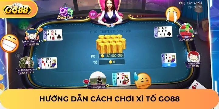 Hướng dẫn cách đánh xì tố Go88 siêu chi tiết